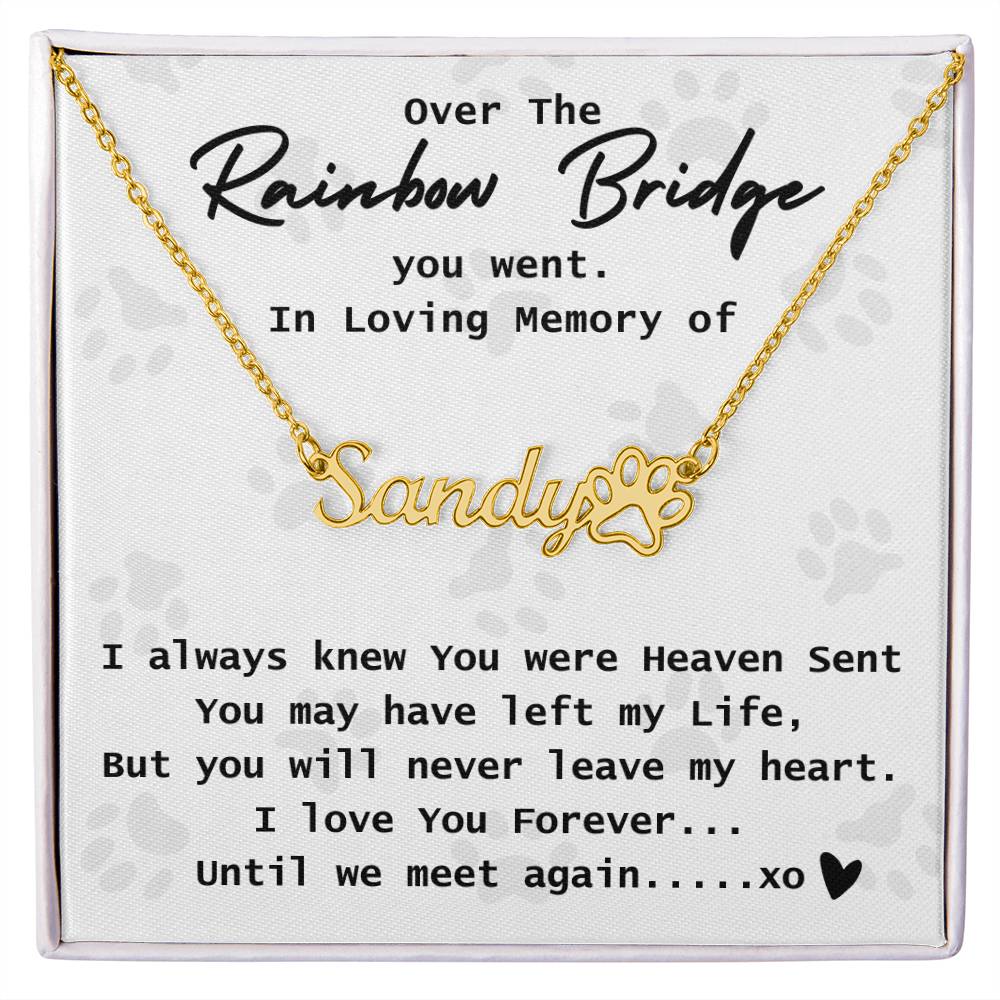 Over the Rainbow Bridge Memorial Name Necklace- Paw Print